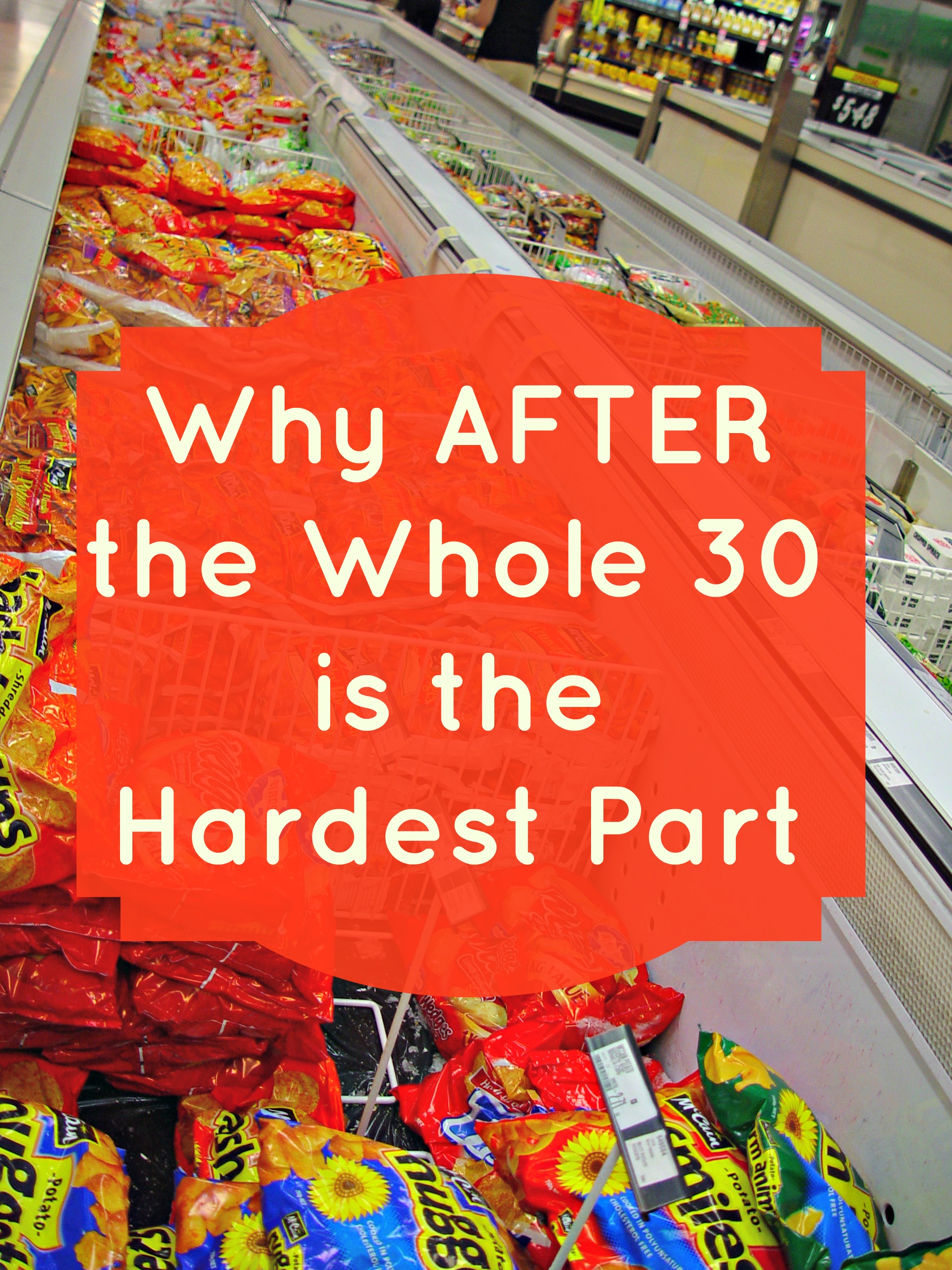 Why After the Whole 30 is the Hardest Part